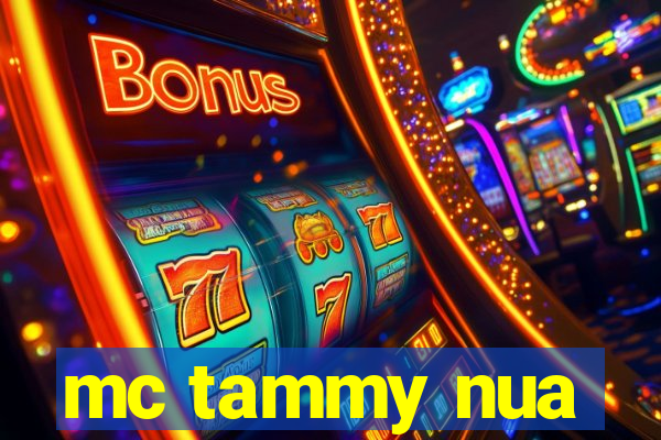 mc tammy nua